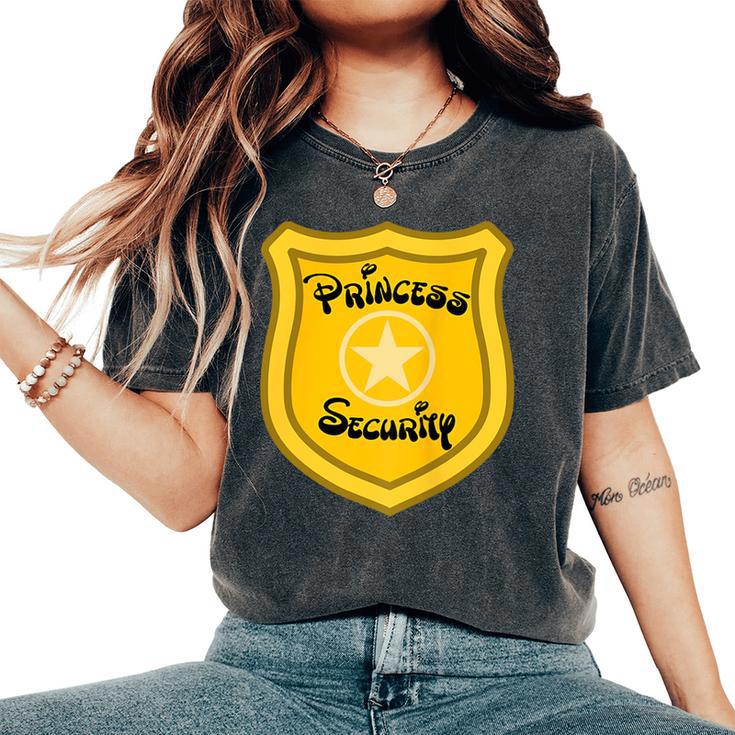 Princess Security Guard Family Birthday Dad Mom Daughter Women's Oversized Comfort T-Shirt