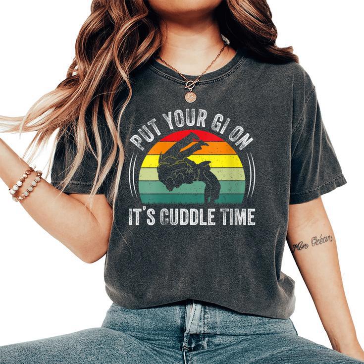 Put Your Gi On It's Cuddle Time Vintage Brazilian Jiu Jitsu Women's Oversized Comfort T-Shirt