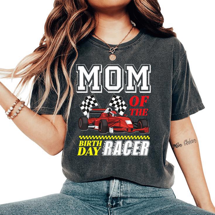 Race Car Party Mom Of The Birthday Racer Racing Theme Family Women's Oversized Comfort T-Shirt