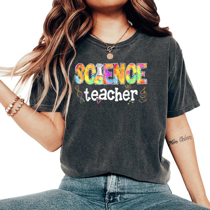 Science Teacher Tie Dye Science Teaching Back To School Women's Oversized Comfort T-Shirt