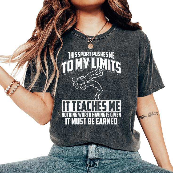 This Sport Pushes Me To My Limits Wrestling Women's Oversized Comfort T-Shirt