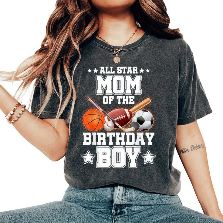 All Star Mom Of The Birthday Boy Sports 1St Family Party Women's Oversized Comfort T-Shirt