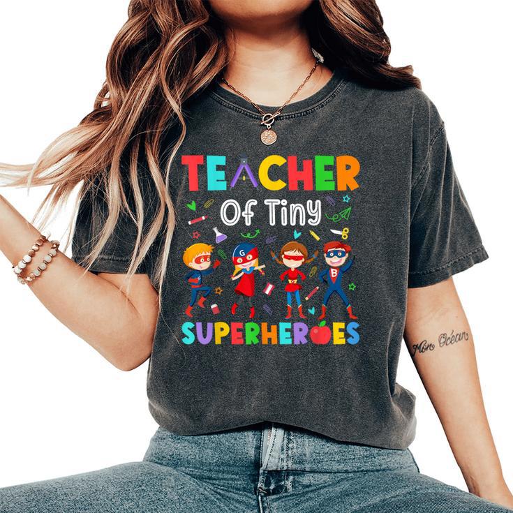 Teacher Of Tiny Superheroes Pre-K Kindergarten Teacher Women's Oversized Comfort T-Shirt