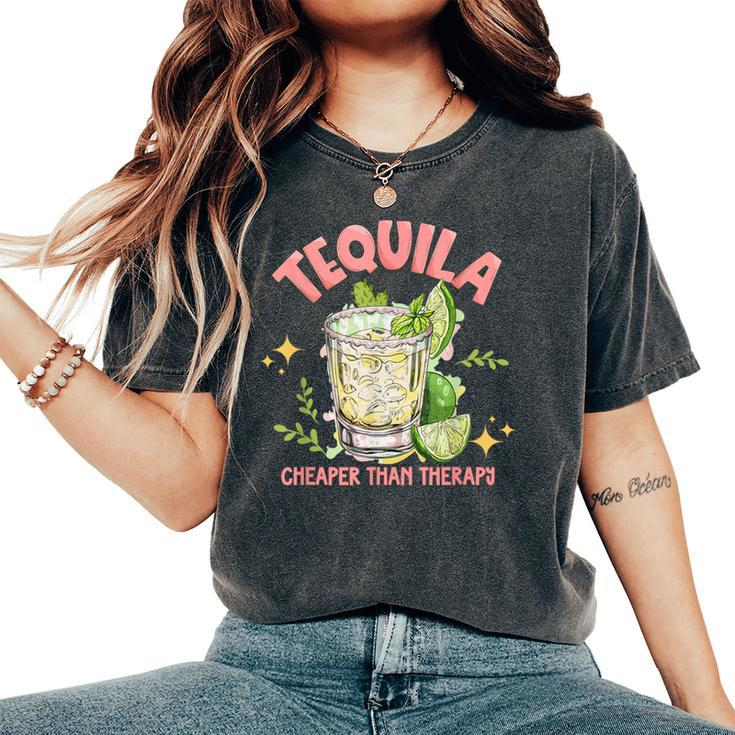 Tequila Cheaper More Than Therapy Tequila Drinking Mexican Women's Oversized Comfort T-Shirt