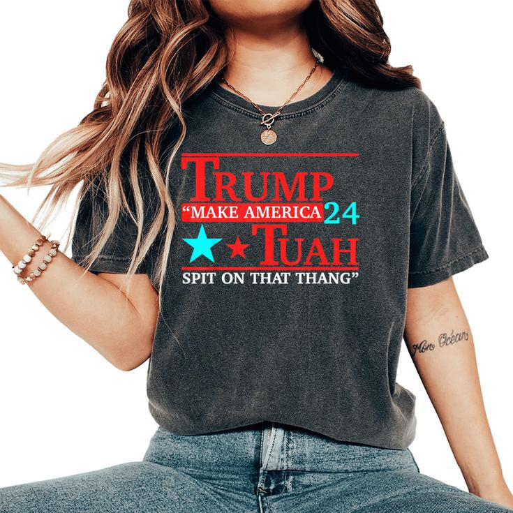 Trump Hawk Tuah Viral Humor Meme Video Girl 24 Tua Women's Oversized Comfort T-Shirt