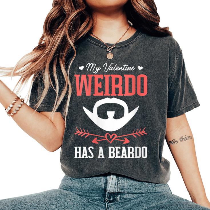 Valentine Weirdo Has A Beardo Women's Oversized Comfort T-Shirt