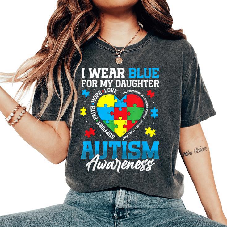 I Wear Blue For My Daughter Autism Awareness Month Heart Women's Oversized Comfort T-Shirt