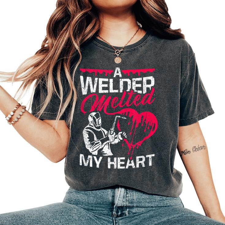 A Welder Melted My Heart Welding Lover Wife Women's Oversized Comfort T-Shirt