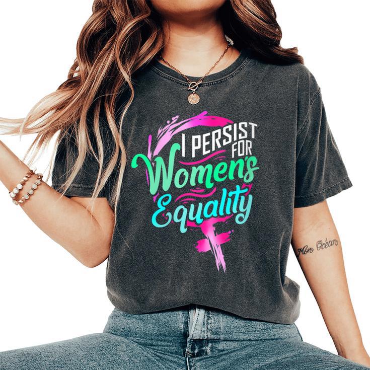 Women's Rights Equality Protest Women's Oversized Comfort T-Shirt