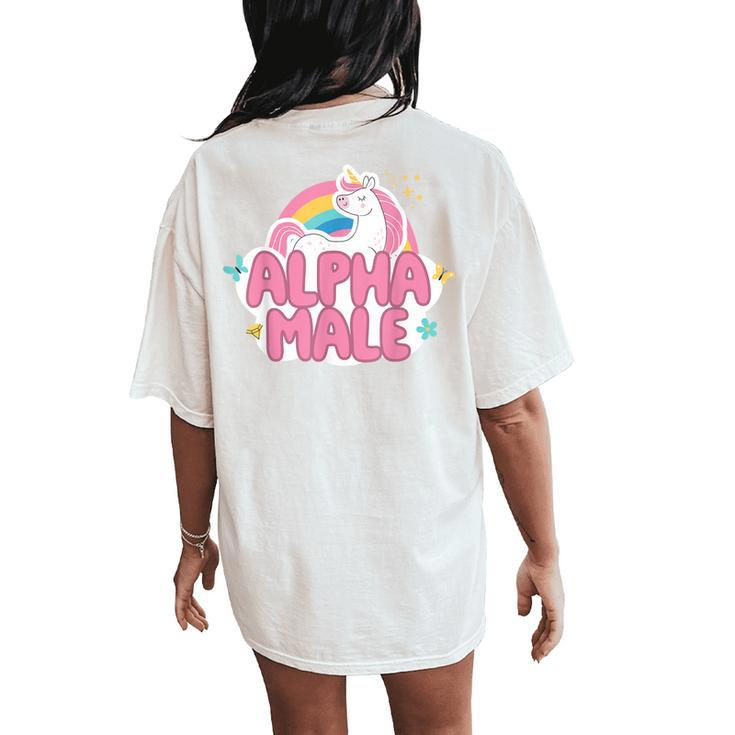Alpha Male Unicorn Rainbow Ironic Sarcastic Humor Women's Oversized Comfort T-Shirt Back Print