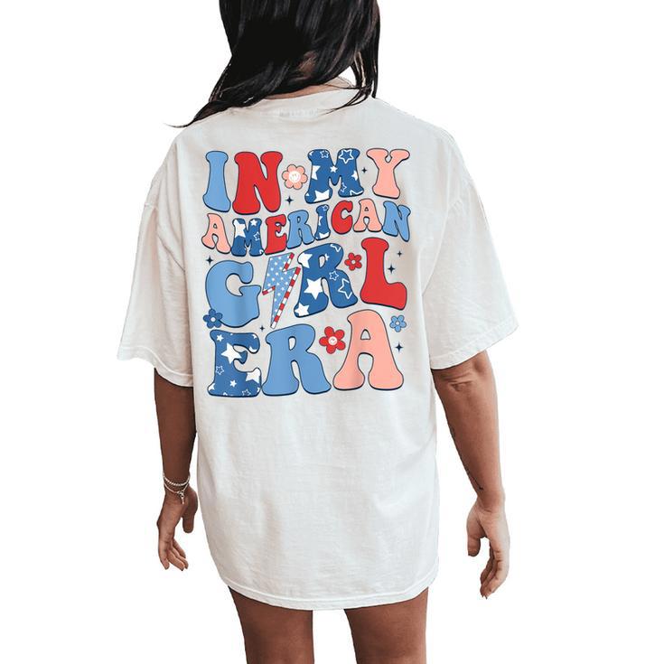 In My American Girl Era 4Th Of July Patriotic Girl Women's Oversized Comfort T-Shirt Back Print