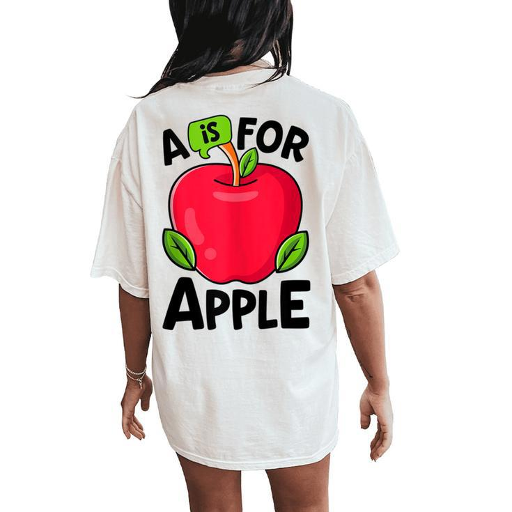 A Is For Apple Kindergarten Preschool Teacher Appreciation Women's Oversized Comfort T-Shirt Back Print