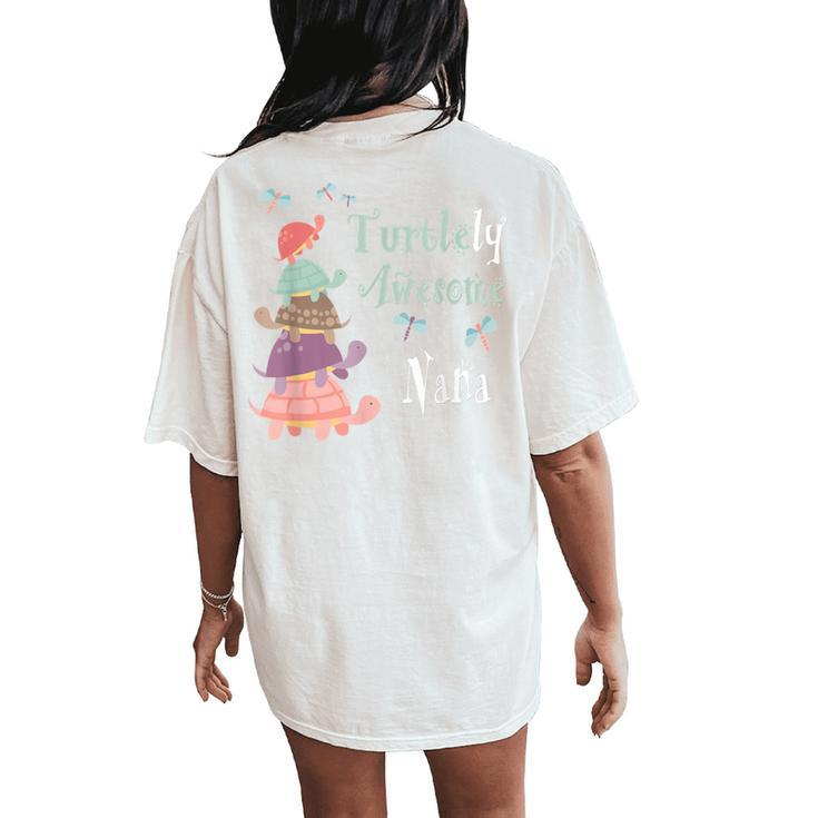 Best Nana Ever Whimsical Nana With Cute Turtles Women's Oversized Comfort T-Shirt Back Print