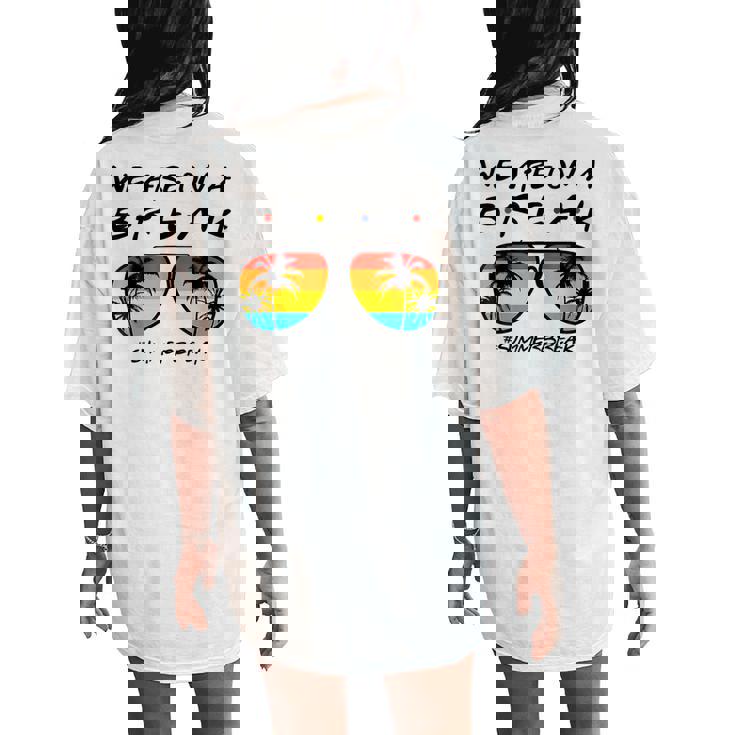 We Are On A Break Teacher Glasses Summer Break Hello Summer Women's Oversized Comfort T-Shirt Back Print