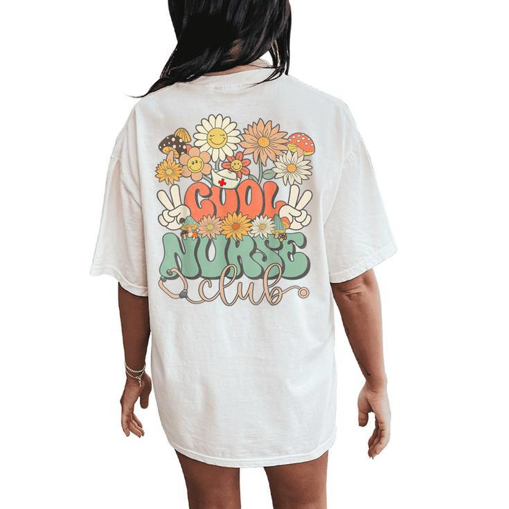 Cool Nurse Club Floral Hippie Groovy Retro Daisy Nurse Women's Oversized Comfort T-Shirt Back Print