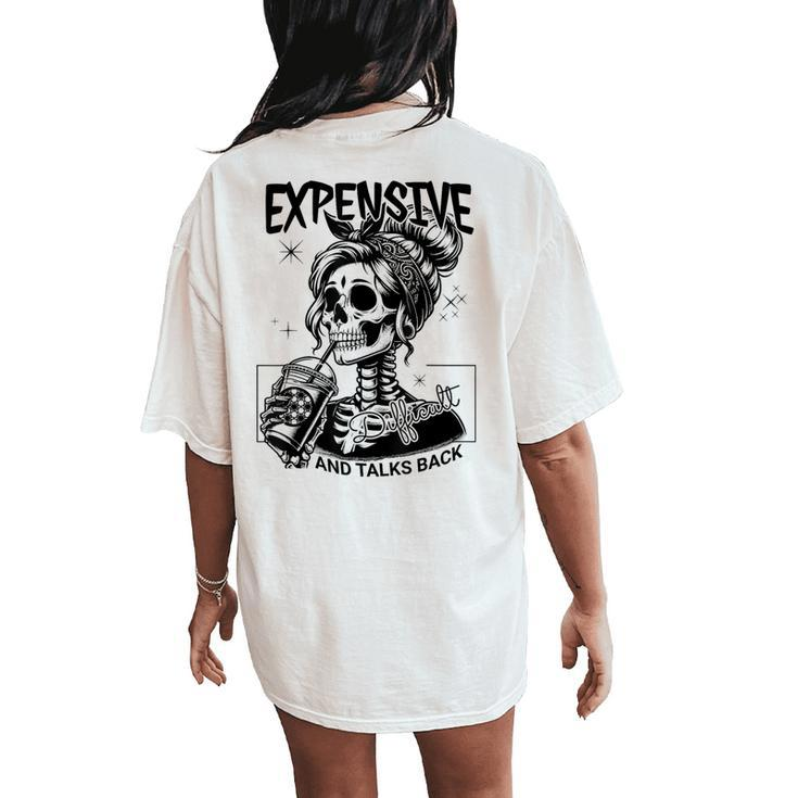 Expensive Difficult And Talks Back Mom Skeleton Women's Oversized Comfort T-Shirt Back Print