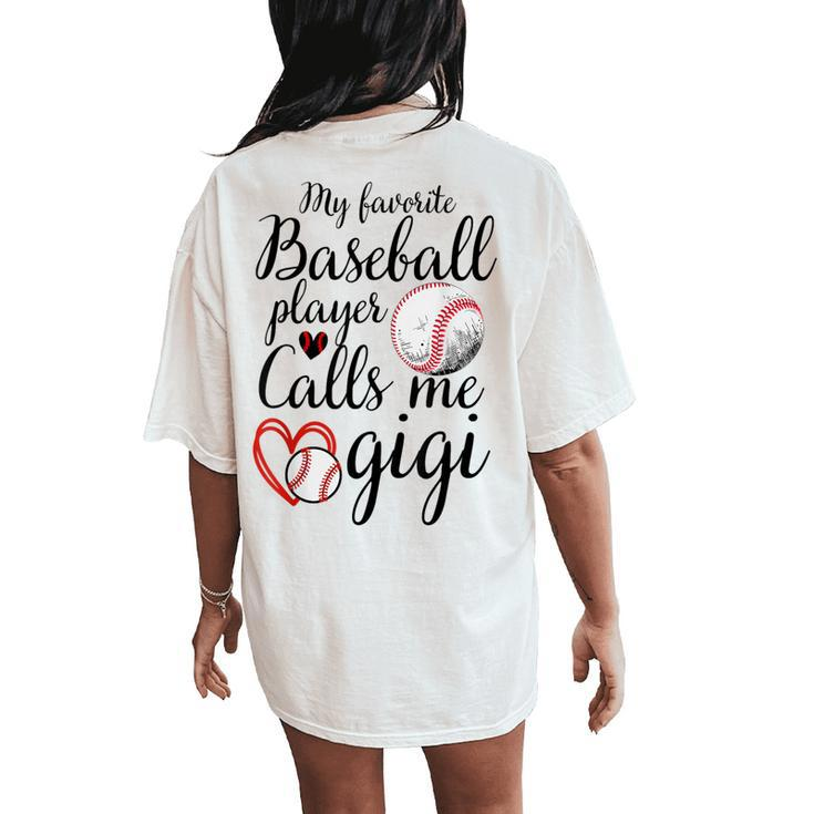 My Favorite Baseball Player Calls Me Gigi Cute Gigi Baseball Women's Oversized Comfort T-Shirt Back Print