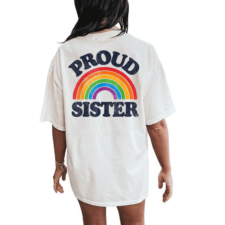 Gbtq Proud Sister Gay Pride Lgbt Ally Family Rainbow Flag Women's Oversized Comfort T-Shirt Back Print