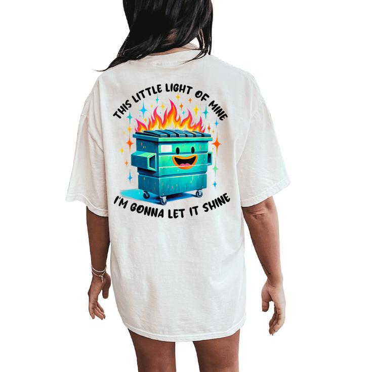 Groovig This Little Light Of Me Lil Dumpster Fire Women's Oversized Comfort T-Shirt Back Print