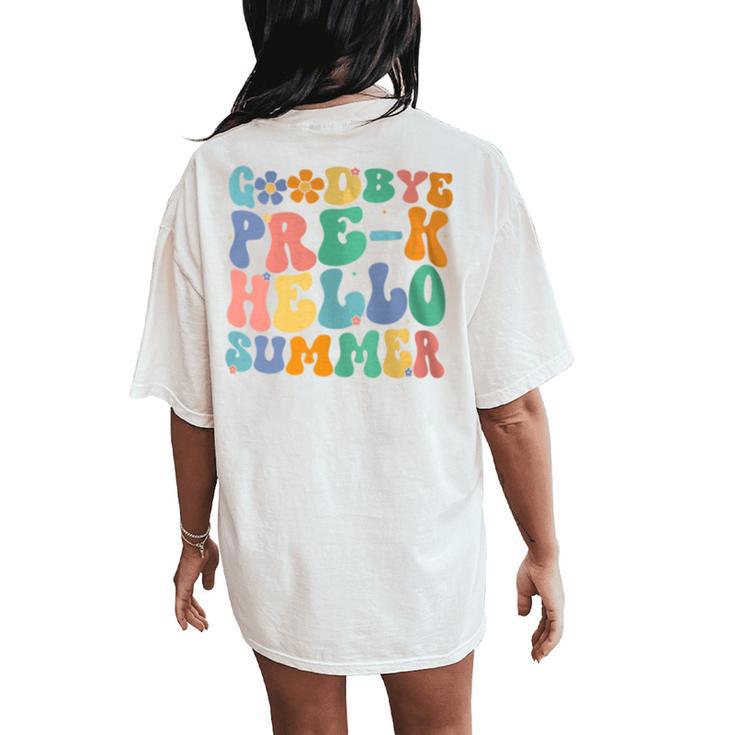 Groovy Goodbye Pre-K Hello Summer Last Day Of School Women's Oversized Comfort T-Shirt Back Print