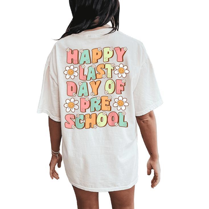 Happy Last Day Of Preschool Cute Groovy Prek Teacher Student Women's Oversized Comfort T-Shirt Back Print