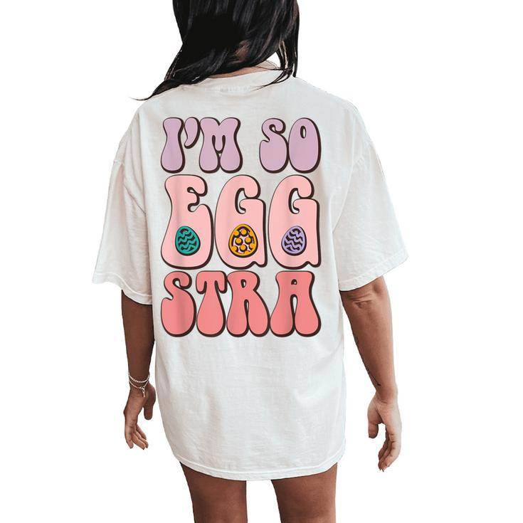 I'm So Egg-Stra Cute Bunny Egg Hunt Retro Groovy Easter Day Women's Oversized Comfort T-Shirt Back Print