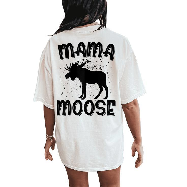 Mama Moose Moose Lover Women's Oversized Comfort T-Shirt Back Print