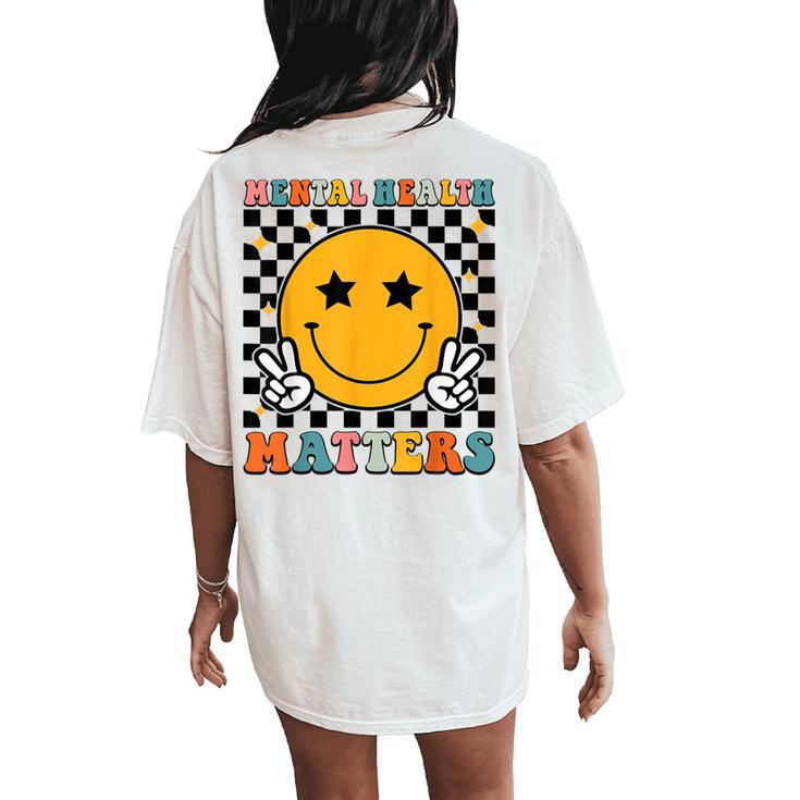 Mental Health Matters Retro Groovy Mental Health Awareness Women's Oversized Comfort T-Shirt Back Print