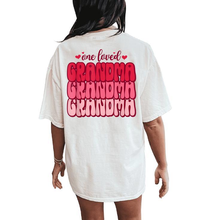 One Loved Grandma Valentines Day Grandmother Women's Oversized Comfort T-Shirt Back Print