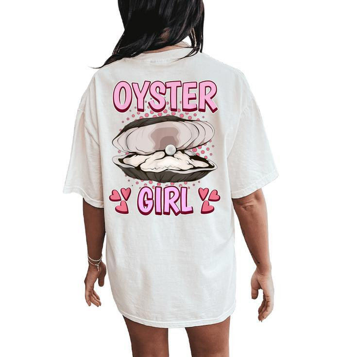 Oyster Girl Quote Shell Oysters Women's Oversized Comfort T-Shirt Back Print