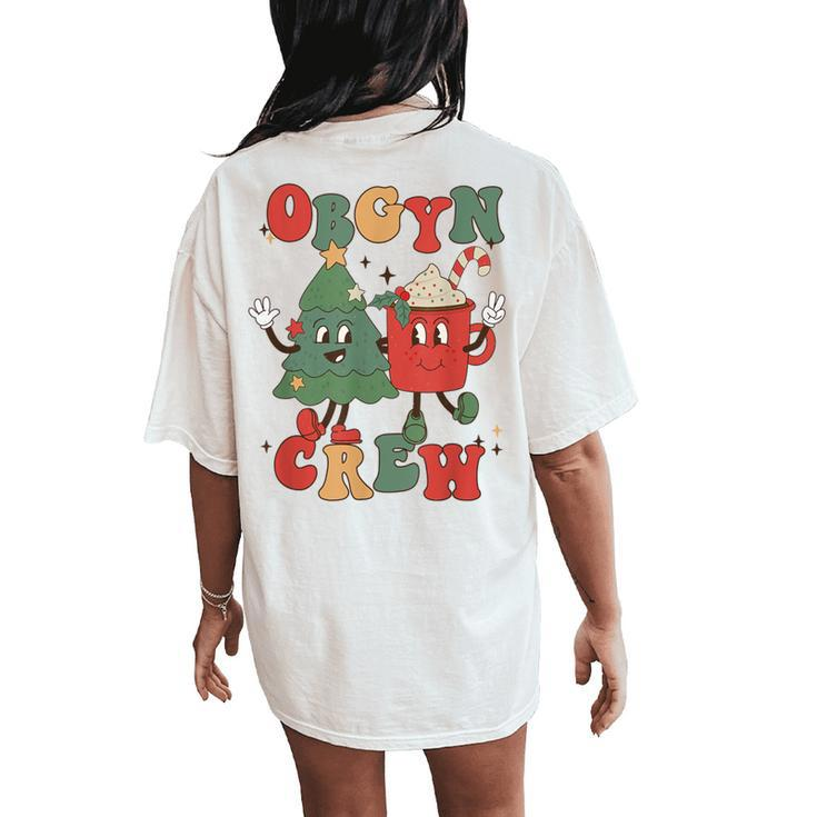 Retro Groovy Obgyn Crew Christmas Tree Latte Drink Ob Gyn Women's Oversized Comfort T-Shirt Back Print