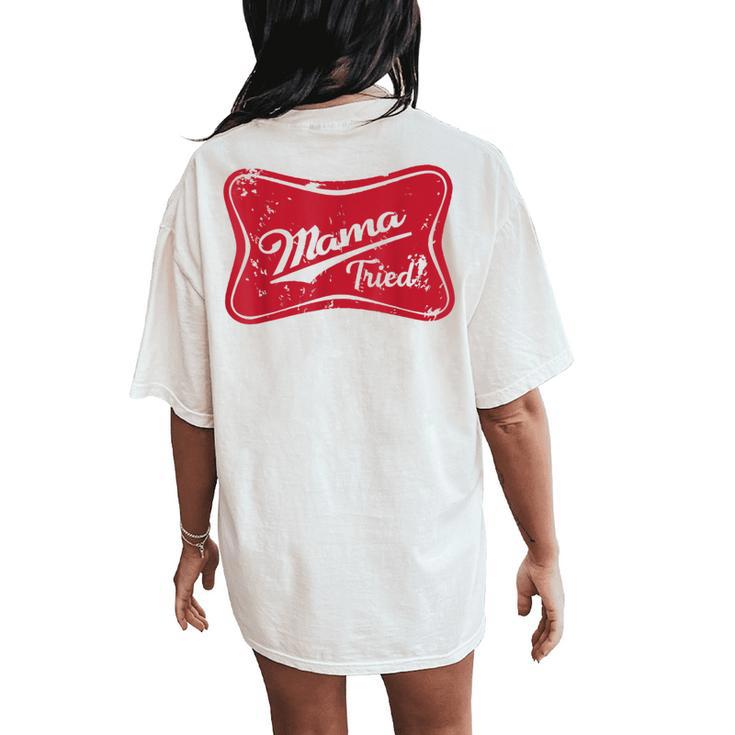 Vintage Mama Tried Retro Country Outlaw Music Western Women's Oversized Comfort T-Shirt Back Print