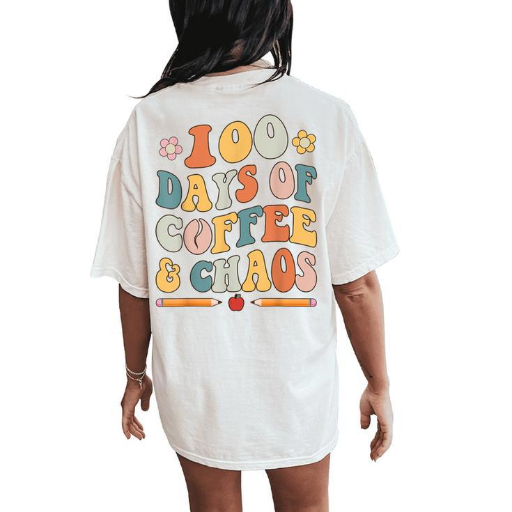 100 Days Of Coffee And Chaos Retro Cute 100Th Day Of School Women's Oversized Comfort T-Shirt Back Print