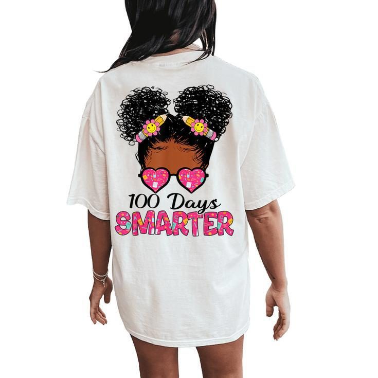 100 Days Smarter Black Girl Messy Bun 100Th Day Of School Women's Oversized Comfort T-Shirt Back Print