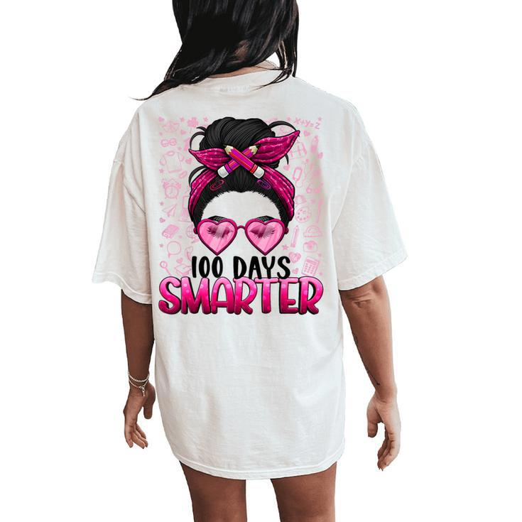 100 Days Smarter Girls Messy Bun Hair 100 Days Of School Women's Oversized Comfort T-Shirt Back Print