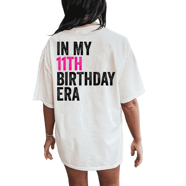 In My 11Th Birthday Era Girl Eleven Bday 11 Year Old Women's Oversized Comfort T-Shirt Back Print