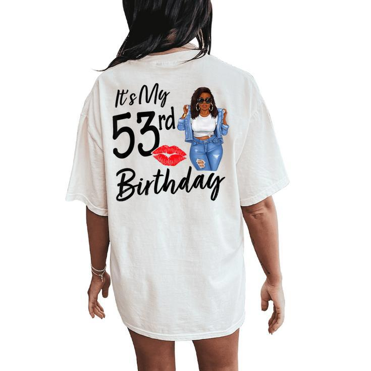 53 Years Old Afro Black Melanin It's My 53Rd Birthday Women's Oversized Comfort T-Shirt Back Print