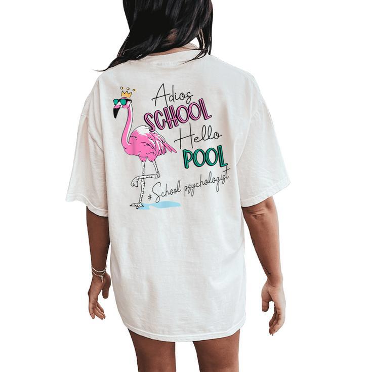 Adios School Hello Pool Flamingo School Psychologist Women's Oversized Comfort T-Shirt Back Print