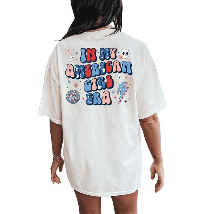 In My American Girl Era Retro 4Th Of July Fourth Groovy Women's Oversized Comfort T-Shirt Back Print
