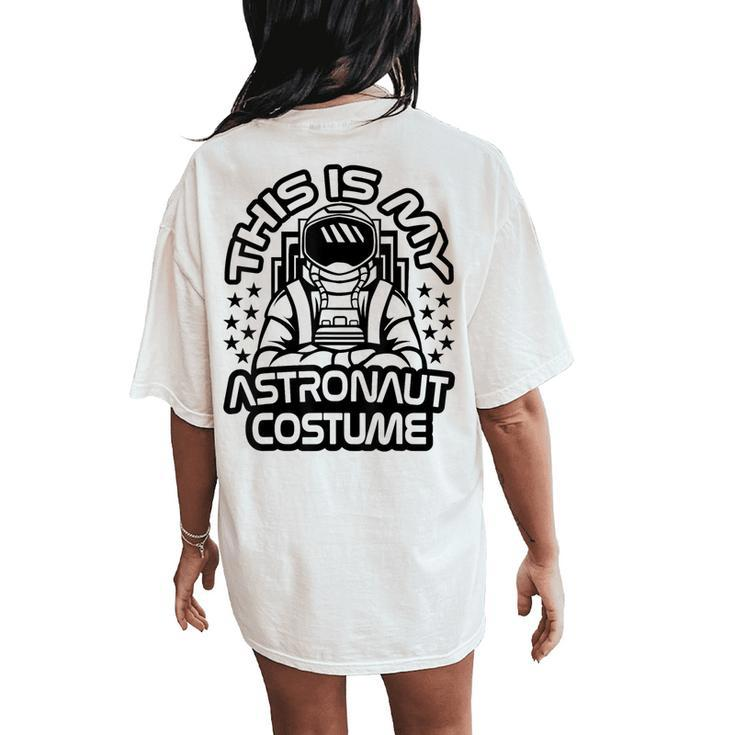 My Astronaut Costume Boys Girls Astronaut Outfit Women's Oversized Comfort T-Shirt Back Print