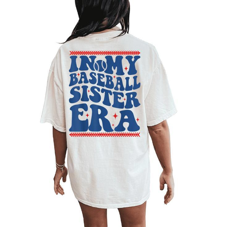 In My Baseball Sister Era Groovy Proud Baseball Sister Cute Women's Oversized Comfort T-Shirt Back Print