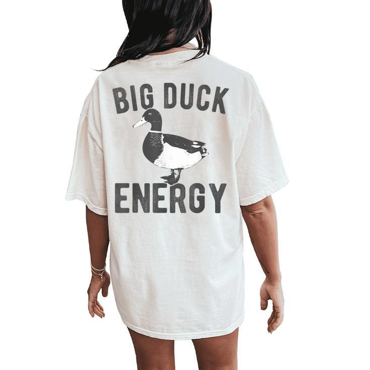 Big Duck Energy Retro Vintage Style Duck Meme Women's Oversized Comfort T-Shirt Back Print