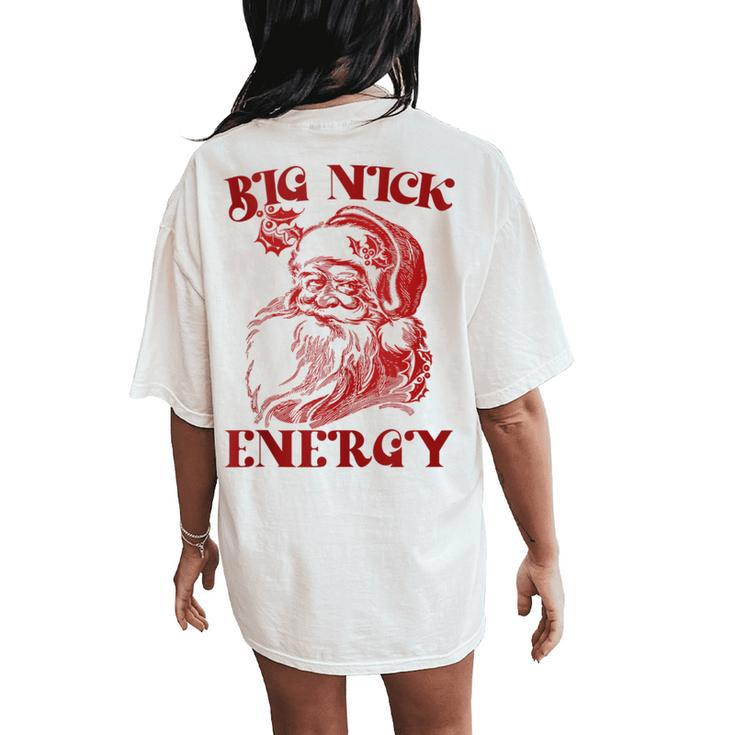 Big Nick Energy Xmas Christmas Ugly Sweater Womens Women's Oversized Comfort T-Shirt Back Print