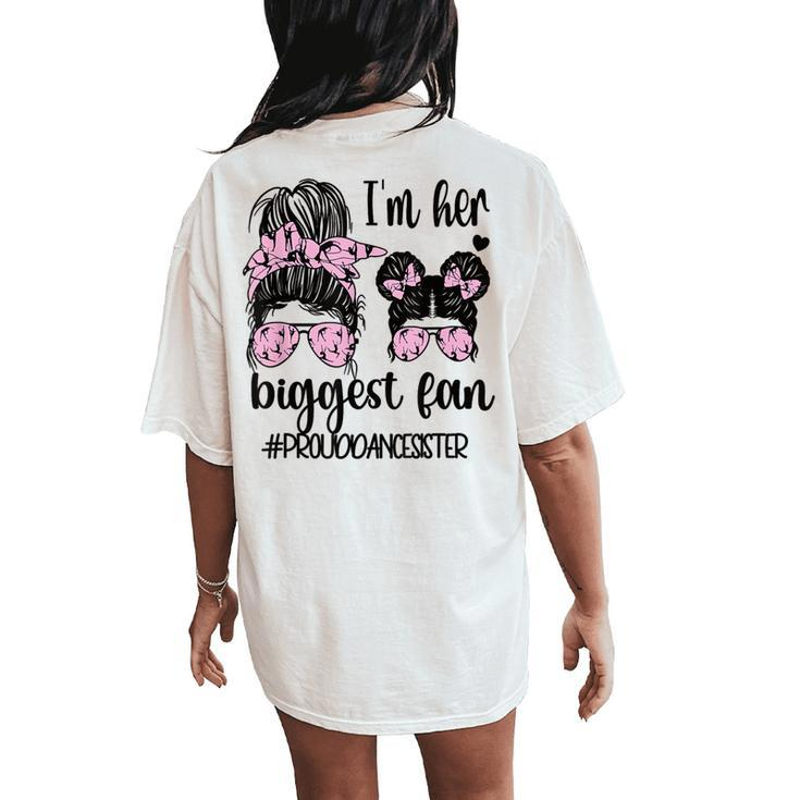 Her Biggest Fan Dance Sister Of A Dancer Dancing Sis Women's Oversized Comfort T-Shirt Back Print