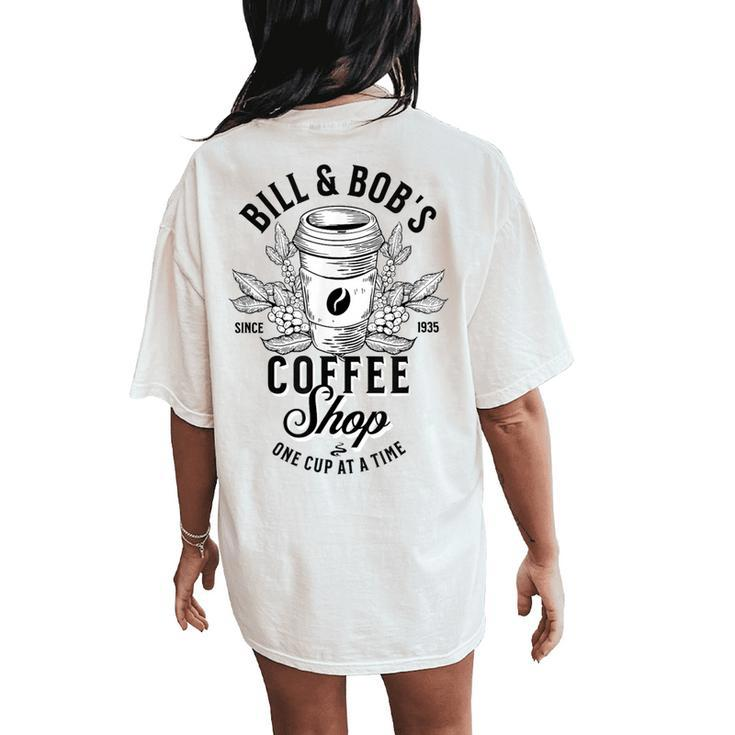 Bill And Bob's Coffee Shop Aa Recovery Women's Oversized Comfort T-Shirt Back Print