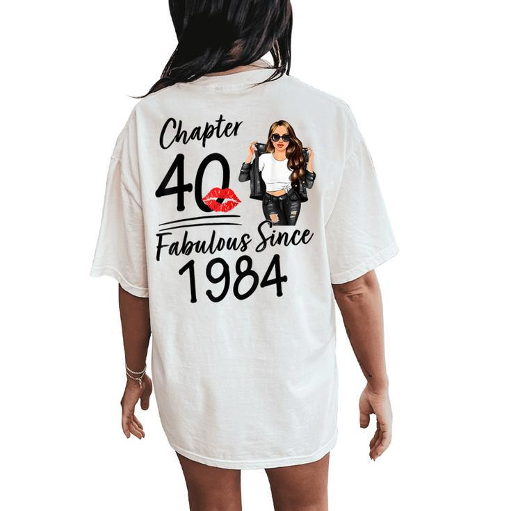 Chapter 40 Fabulous Since 1984 40Th Birthday For Girls Women Women's Oversized Comfort T-Shirt Back Print
