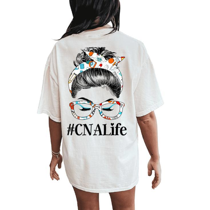 Cna Life Messy Hair Woman Bun Healthcare Worker Women's Oversized Comfort T-Shirt Back Print