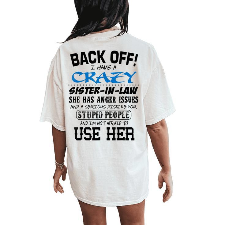 Crazy Sister In Law And I'm Not Afraid To Use Her Women's Oversized Comfort T-Shirt Back Print