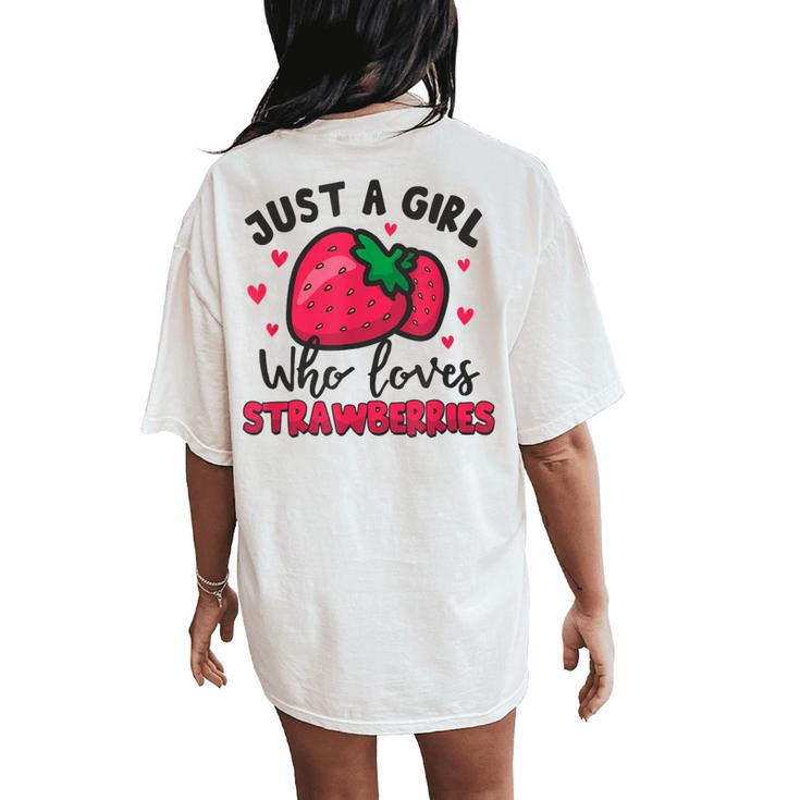 Cute Strawberry For Just A Girl Who Loves Strawberries Lover Women's Oversized Comfort T-Shirt Back Print