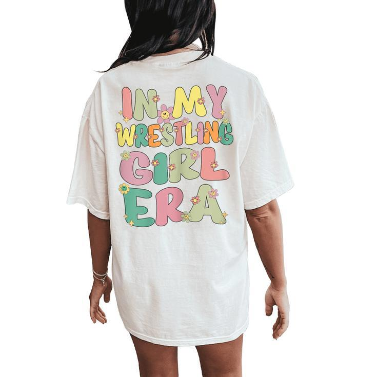 Cute In My Wrestling Girl Era Groovy Wrestling Girl Wrestler Women's Oversized Comfort T-Shirt Back Print